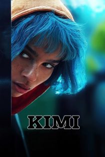 دانلود فیلم Kimi 2022 بدون سانسور