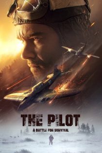 دانلود فیلم The Pilot. A Battle for Survival 2021 بدون سانسور