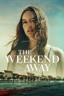 دانلود فیلم The Weekend Away 2022 بدون سانسور