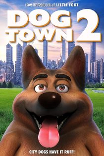 دانلود فیلم Dogtown 2 2021 بدون سانسور