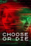 دانلود فیلم Choose or Die 2022 بدون سانسور