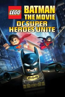 دانلود فیلم Lego Batman: The Movie – DC Super Heroes Unite 2013 بدون سانسور