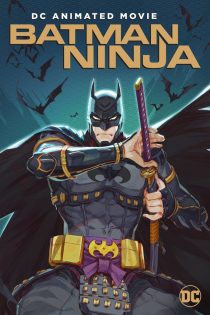 دانلود فیلم Batman Ninja 2018 بدون سانسور