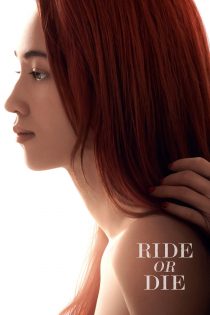 دانلود فیلم Ride or Die 2021 بدون سانسور