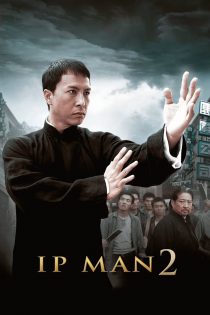 دانلود فیلم Ip Man 2 2010 بدون سانسور
