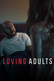 دانلود فیلم Loving Adults 2022 بدون سانسور