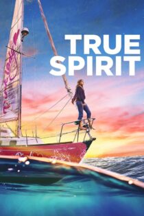 دانلود فیلم True Spirit 2023 بدون سانسور