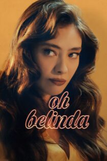 دانلود فیلم Oh Belinda 2023 بدون سانسور