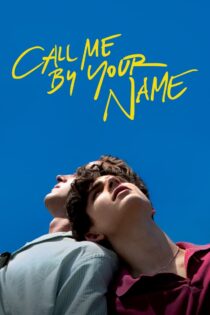 دانلود فیلم Call Me by Your Name 2017 بدون سانسور