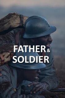دانلود فیلم Father & Soldier 2022 بدون سانسور
