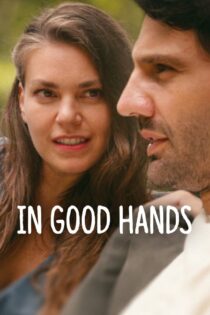 دانلود فیلم In Good Hands 2022 بدون سانسور