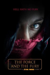 دانلود فیلم Star Wars: The Force and the Fury 2017 بدون سانسور