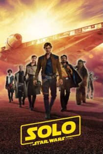 دانلود فیلم Solo: A Star Wars Story 2018 بدون سانسور
