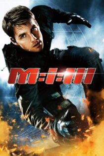 دانلود فیلم Mission: Impossible III 2006 بدون سانسور