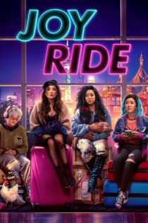 دانلود فیلم Joy Ride 2023 بدون سانسور