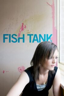دانلود فیلم Fish Tank 2009 بدون سانسور