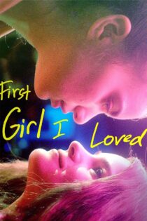 دانلود فیلم First Girl I Loved 2016 بدون سانسور