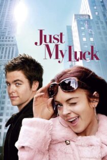 دانلود فیلم Just My Luck 2006 بدون سانسور