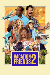 دانلود فیلم Vacation Friends 2 2023 بدون سانسور