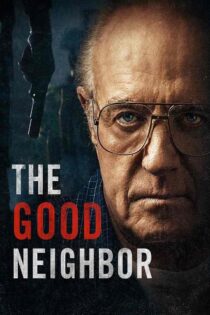 دانلود فیلم The Good Neighbor 2016 بدون سانسور