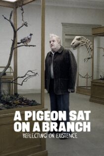 دانلود فیلم A Pigeon Sat on a Branch Reflecting on Existence 2014 بدون سانسور