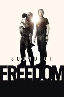 دانلود فیلم Sound of Freedom 2023 بدون سانسور