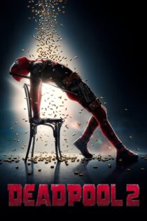 دانلود فیلم Deadpool 2 2018 بدون سانسور