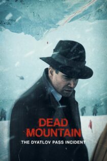 دانلود سریال Dead Mountain: The Dyatlov Pass Incident (Pereval Dyatlova) بدون سانسور
