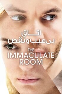 دانلود فیلم The Immaculate Room 2022 بدون سانسور