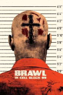 دانلود فیلم Brawl in Cell Block 99 2017 بدون سانسور