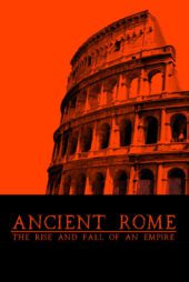 دانلود سریال Ancient Rome: The Rise and Fall of an Empire بدون سانسور